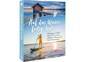 9783734327636 - Auf das Wasser fertig los! - Jan Meessen Kartoniert (TB)