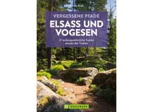 9783734328398 - Vergessene Pfade Elsass und Vogesen - Rainer D Kröll Kartoniert (TB)