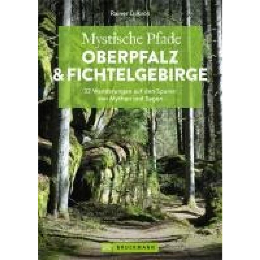 9783734328473 - Kröll Rainer D Mystische Pfade Oberpfalz & Fichtelgebirge