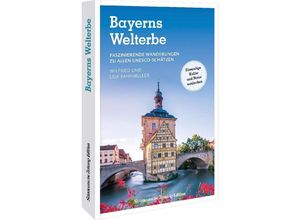 9783734328497 - Bayerns Welterbe - Wilfried und Lisa Bahnmüller Kartoniert (TB)