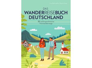 9783734328558 - Das Wanderreisebuch Deutschland - Lisa Bahnmüller Regine Heue Gebunden