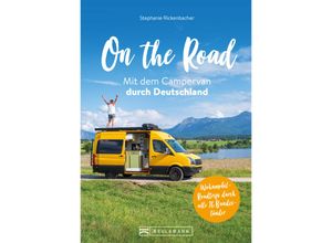 9783734328619 - On the Road Mit dem Campervan durch Deutschland - Stephanie Rickenbacher Kartoniert (TB)