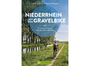 9783734329104 - Niederrhein mit dem Gravelbike 22 ultimative Touren zwischen Rhein und Maas - Lothar Schmidt Johannes Pöttgens Kartoniert (TB)