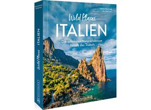 9783734329876 - Wild Places Italien - Sabine Mischnat Gebunden