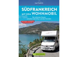 9783734329920 - Südfrankreich mit dem Wohnmobil Die schönsten Routen zwischen Cotê dAzur und den Pyrenäen Button inkl Provence - Ines Friedrich Kartoniert (TB)