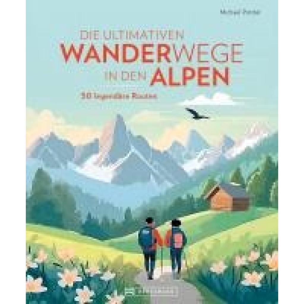9783734331473 - Pröttel Michael Die ultimativen Wanderwege in den Alpen