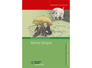 9783734415807 - Geschichtsunterricht praktisch   Weimar bilingual - Michaela Bodensteiner Franz Fischer Kartoniert (TB)