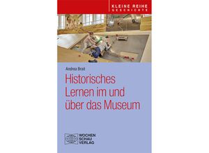 9783734415890 - Historisches Lernen im und über das Museum - Andrea Brait Taschenbuch