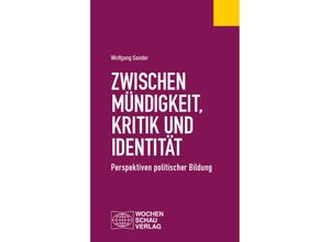 9783734415951 - Zwischen Mündigkeit Kritik und Identität - Wolfgang Sander Kartoniert (TB)