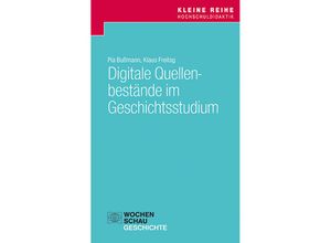 9783734416057 - Digitale Quellenbestände im Geschichtsstudium - Pia Bußmann Klaus Freitag Kartoniert (TB)