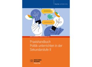 9783734416071 - Politik unterrichten   Praxishandbuch Politik unterrichten in der Sekundarstufe II Kartoniert (TB)