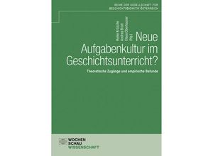 9783734416170 - Schriftenreihe der GDÖ   Neue Aufgabenkultur im Geschichtsunterricht? Kartoniert (TB)