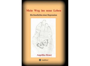 9783734500084 - Mein Weg ins neue Leben - Angelika Heuer Kartoniert (TB)