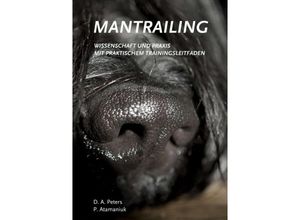 9783734500626 - Mantrailing - Wissenschaft und Praxis - Diana A Peters Patrick Atamaniuk Kartoniert (TB)