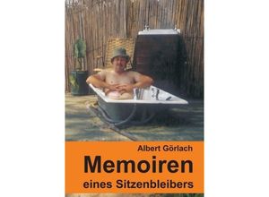 9783734502538 - Memoiren eines Sitzenbleibers - Albert Görlach Kartoniert (TB)