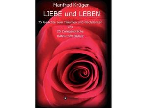 9783734503917 - LIEBE und LEBEN - Manfred Krüger Kartoniert (TB)