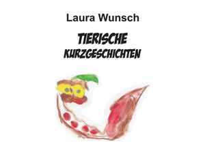 9783734504426 - Tierische Kurzgeschichten - Laura Wunsch Kartoniert (TB)