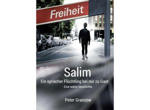 9783734506321 - Salim - Ein syrischer Flüchtling bei mir zu Gast - Peter Granzow Kartoniert (TB)