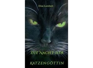 9783734506673 - Die Nacht der Katzengöttin - Elise Lambert Kartoniert (TB)