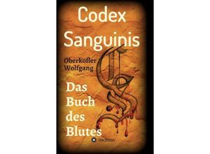 9783734506987 - Codex Sanguinis - Wolfgang Oberkofler Kartoniert (TB)