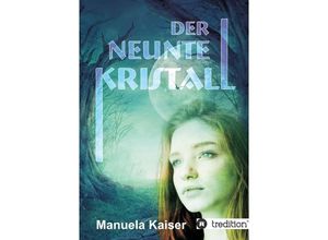 9783734507212 - Der neunte Kristall - Manuela Kaiser Kartoniert (TB)