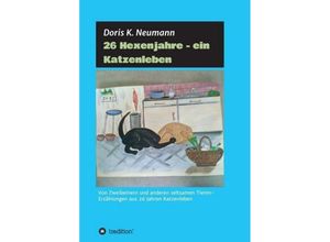 9783734507595 - 26 Hexenjahre - ein Katzenleben - Doris K Neumann Kartoniert (TB)