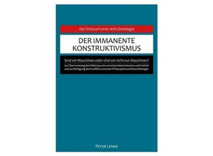 9783734509445 - Der immanente Konstruktivismus - Peter Lenke Kartoniert (TB)