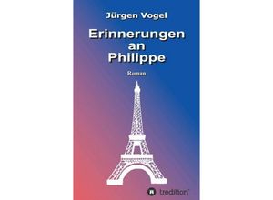 9783734512827 - Erinnerungen an Philippe - Jürgen Vogel Kartoniert (TB)