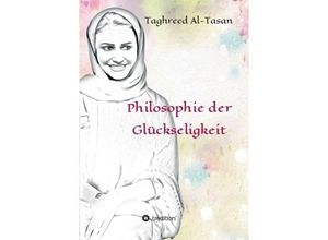 9783734514265 - Philosophie der Glückseligkeit - Taghreed Al-Tasan Kartoniert (TB)