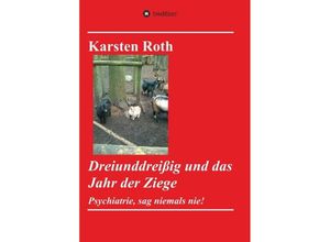 9783734516429 - Dreiunddreißig und das Jahr der Ziege - Karsten Roth Kartoniert (TB)