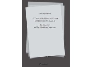 9783734516986 - Das Reserveoffizierssystem Österreich-Ungarns - Ernst Zehetbauer Kartoniert (TB)