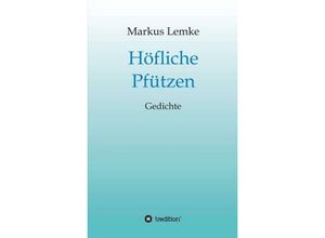 9783734518348 - Höfliche Pfützen - Markus Lemke Kartoniert (TB)