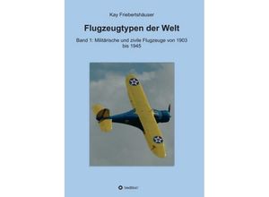 9783734519772 - Flugzeugtypen der Welt - Kay Friebertshäuser Kartoniert (TB)