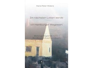 9783734523045 - Im nächsten Leben werde ich Hamburger Wegewart - Hans-Peter Widera Kartoniert (TB)