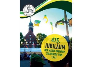 9783734526190 - 475 Jubiläum der Alten Kremper Stadtgilde von 1541 - Jörg W Stotz Wolfgang Dörner Kartoniert (TB)