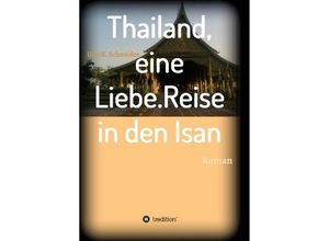 9783734526800 - Thailand eine Liebe Reise in den Isan - Udo Schneider Kartoniert (TB)