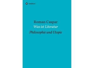 9783734528231 - Was ist Literatur - Roman Caspar Kartoniert (TB)