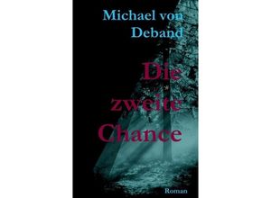 9783734528583 - Die zweite Chance - Michael von Deband Kartoniert (TB)