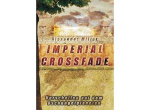 9783734530661 - Imperial Crossfade - Alexander Miller Kartoniert (TB)