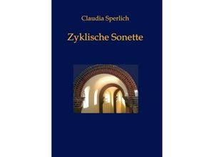 9783734530746 - Zyklische Sonette - Claudia Sperlich Kartoniert (TB)