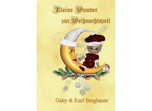 9783734531095 - Kleine Wunder - Gaby & Karl Bergbauer Kartoniert (TB)