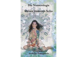 9783734533518 - Die Numerologie Deines innersten Seins - Isabella Trampitsch Kartoniert (TB)