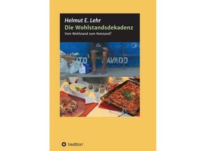 9783734536106 - Die Wohlstandsdekadenz - Helmut E Lehr Kartoniert (TB)