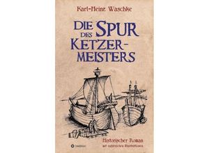 9783734536861 - Die Spur des Ketzermeisters - Karl-Heinz Waschke Kartoniert (TB)