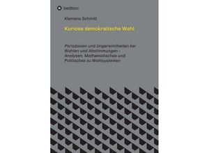 9783734537295 - Kuriose demokratische Wahl - Klemens Schmitt Kartoniert (TB)