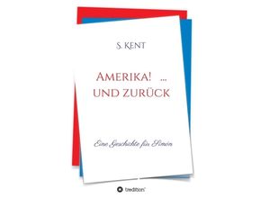 9783734537523 - Amerika!  und zurück - S Kent Kartoniert (TB)