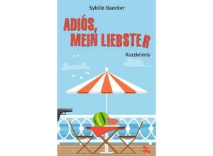 9783734539862 - Adiós mein Liebster - Sybille Baecker Kartoniert (TB)