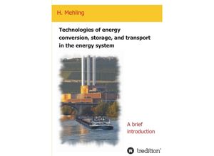 9783734540493 - Technologies of energy conversion storage and transport in the energy system - Harald Mehling Kartoniert (TB)