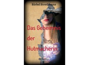 9783734542947 - Klara und das Geheimnis der Hutmacherin - Bärbel Strothmann Kartoniert (TB)