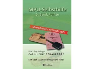 9783734544576 - MPU-Selbsthilfe Punkte - Carl-Heinz Scharpegge Kartoniert (TB)